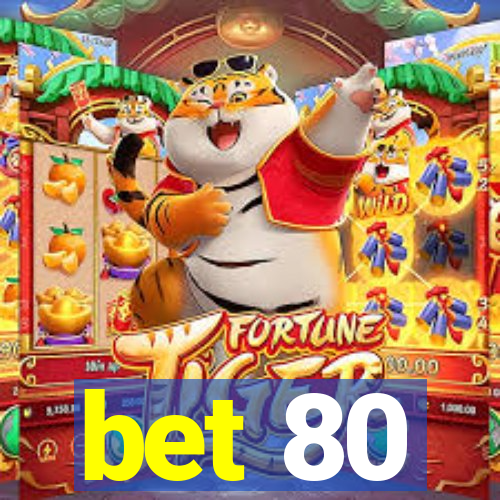 bet 80